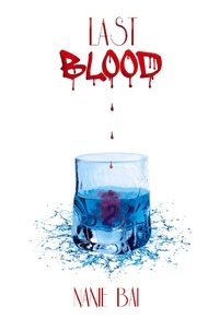 Nanie Bai - Blood  : Last Blood.