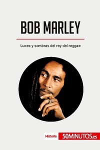  50Minutos - Historia  : Bob Marley - Luces y sombras del rey del reggae.