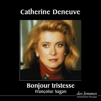 Françoise Sagan et Catherine Deneuve - Bonjour tristesse. 3 CD audio