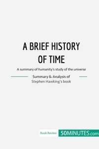  50Minutes - Book Review  : Book Review: A Brief History of Time by Stephen Hawking - A summary of humanity's study of the universe.