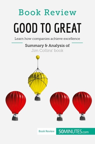 Book Review  Book Review: Good to Great by Jim Collins. Learn how companies achieve excellence
