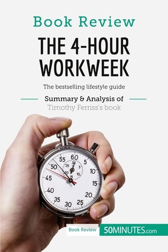 Book Review  Book Review: The 4-Hour Workweek by Timothy Ferriss. The bestselling lifestyle guide