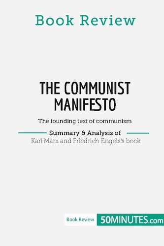 Book Review  Book Review: The Communist Manifesto by Karl Marx and Friedrich Engels. The founding text of communism