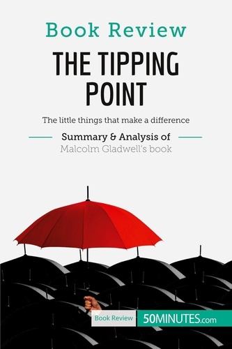 Book Review  Book Review: The Tipping Point by Malcolm Gladwell. The little things that make a difference