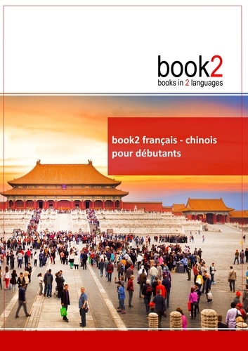 Johannes Schumann - Book2 français-chinois pour débutants - Un livre bilingue.