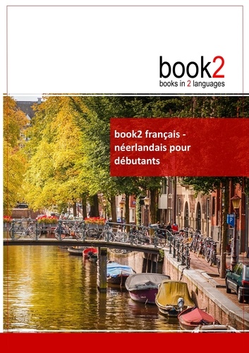 Johannes Schumann - Book2 français-néerlandais pour débutants - Un livre bilingue.