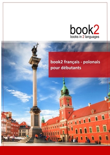 Johannes Schumann - Book2 français-polonais pour débutants - Un livre bilingue.