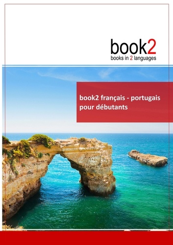 Johannes Schumann - Book2 français-portugais pour débutants - Un livre bilingue.