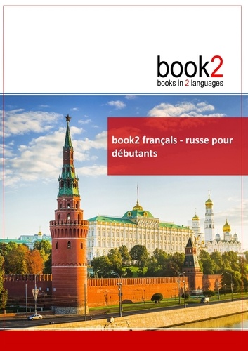 Johannes Schumann - Book2 français-Russe pour débutants - Un livre bilingue.