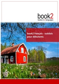 Johannes Schumann - Book2 français-suédois pour débutants - Un livre bilingue.