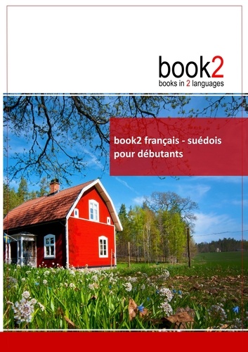 Johannes Schumann - Book2 français-suédois pour débutants - Un livre bilingue.