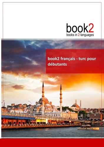 Johannes Schumann - Book2 français-turc pour débutants - Un livre bilingue.