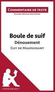 Sophie Royère - Boule de suif de Maupassant : dénouement - Commentaire de texte.