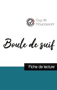 Guy de Maupassant - Boule de suif de Maupassant (fiche de lecture et analyse complète de l'oeuvre).