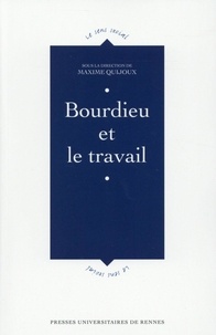 Maxime Quijoux - Bourdieu et le travail.