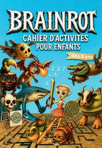 Brainrot:  Cahier d'activités  pour enfants dès 8 ans.