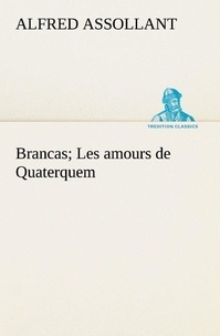 Alfred Assollant - Brancas; Les amours de Quaterquem.