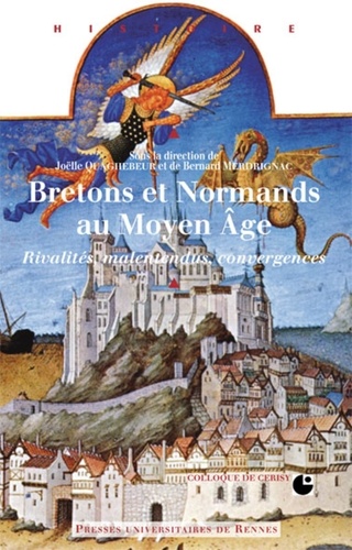 Bretons et normands au Moyen-Age. Rivalités, malentendus, convergences