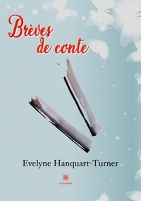 Evelyne Hanquart-Turner - Brèves de conte.