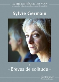 Sylvie Germain - Brèves de solitude. 1 CD audio MP3