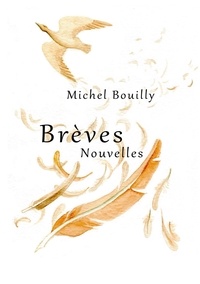Michel Bouilly - Brèves Nouvelles.