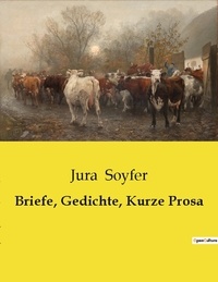Jura Soyfer - Briefe, Gedichte, Kurze Prosa.