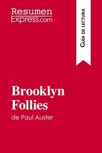  ResumenExpress - Guía de lectura  : Brooklyn Follies de Paul Auster (Guía de lectura) - Resumen y análisis completo.