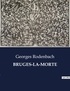 Georges Rodenbach - Les classiques de la littérature  : Bruges-la-morte - ..