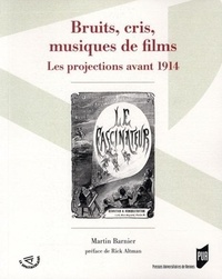 Martin Barnier - Bruits, cris, musiques de films - Les projections avant 1914.