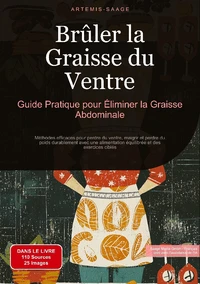 Brûler la Graisse du Ventre: Guide Pratique pour Éliminer la Graisse Abdominale