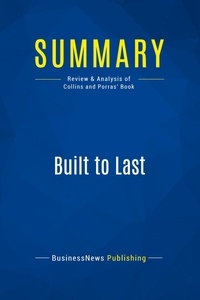 Publishing Businessnews - Built to Last - Review & Analysis of Collins and Porras' Book.
