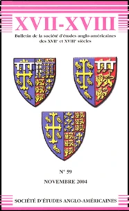 Bulletin de la Société d'Etudes Anglo-Américaines des XVIIe et XVIIIe siècles N° 59, Novembre 2004