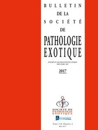 Bulletin de la Société de pathologie exotique Volume 110, N°2, Mai 2017