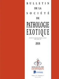 Bulletin de la Société de pathologie exotique Volume 111, N°1, Février 2018