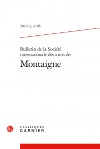 Bulletin de la société internationale des amis de Montaigne 2017-N°1