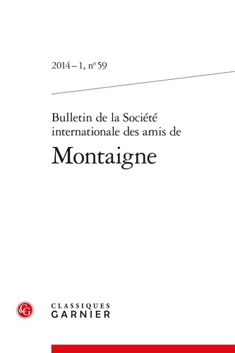 Bulletin de la société internationale des amis de Montaigne N°59, 2014-1