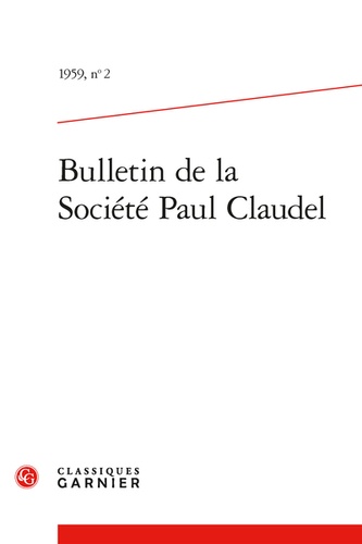  Classiques Garnier - Bulletin de la société Paul Claudel N° 2, 1959 : Varia.