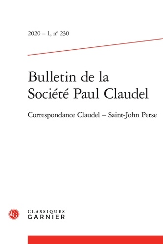 Bulletin de la société Paul Claudel N° 230, 2020-1 Correspondance Claudel Saint-John Perse