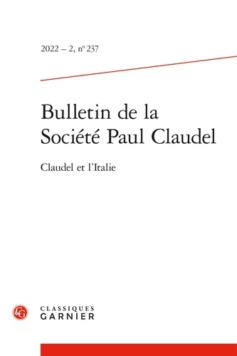 Bulletin de la société Paul Claudel N° 237/2022 - 2 Claudel et l'Italie