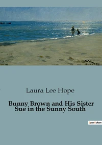 Bunny Brown and His Sister Sue in the Sunny South