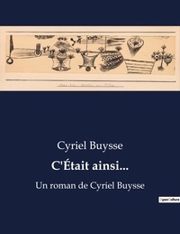 Cyriel Buysse - C'Était ainsi... - Un roman de Cyriel Buysse.