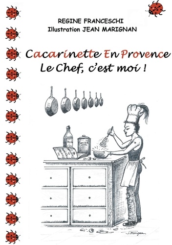 Régine Franceschi - Cacarinette en provence - Le chef, c'est moi !.