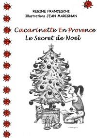 Régine Franceschi - Cacarinette en Provence - Le Secret de Noël.