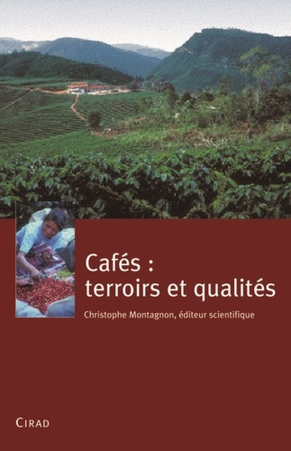 Christophe Montagnon - Cafés : terroirs et qualités.