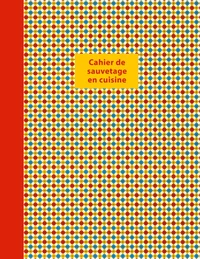 Cahier de sauvetage en cuisine
