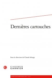  Classiques Garnier - Cahiers Alexandre Dumas N° 44, 2017 : Dernières cartouches.
