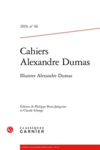 Cahiers Alexandre Dumas N° 46, 2019 Illustrer Alexandre Dumas