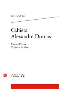 Christiane Neave et Hubert Charron - Cahiers Alexandre Dumas - 1994, n° 20 bis Monte-Cristo Château de rêve 1994.