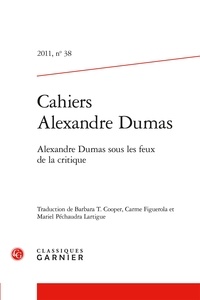 Barbara T. Cooper - Cahiers Alexandre Dumas - 2011, n° 38 Alexandre Dumas sous les feux de la critique 2011.