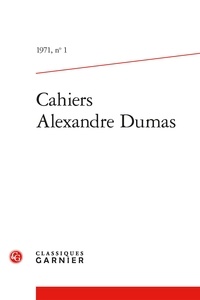 Claude Schopp et  Collectif - Cahiers Alexandre Dumas - 1971, n° 1 1971.